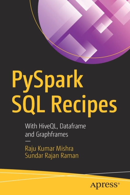 Book cover of: PySpark SQL Recipes. By: Raju Kumar Mishra