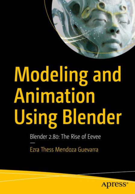 Book cover of: Modeling and Animation Using Blender. By: Ezra Thess Mendoza Guevarra