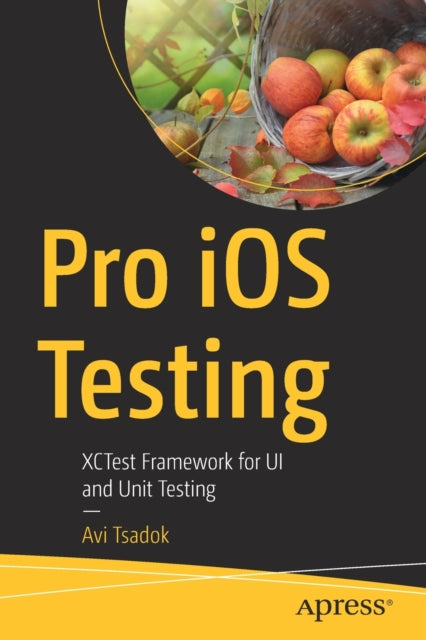 Book cover of: Pro iOS Testing. By: Avi Tsadok