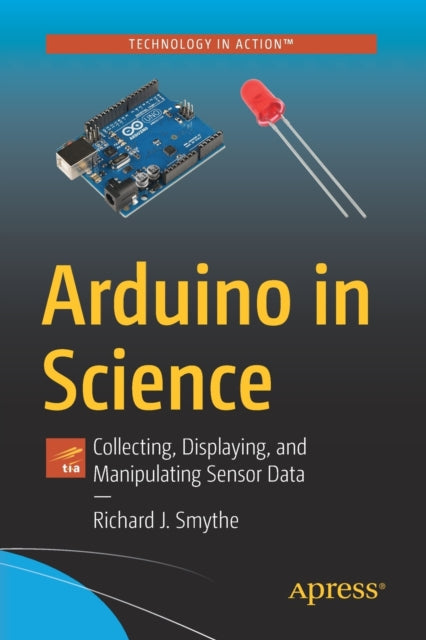 Book cover of: Arduino in Science. By: Richard J. Smythe