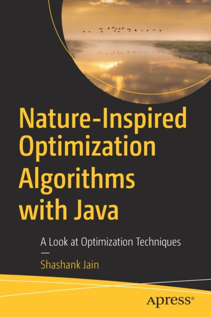 Book cover of: Nature-Inspired Optimization Algorithms with Java. By: Shashank Jain
