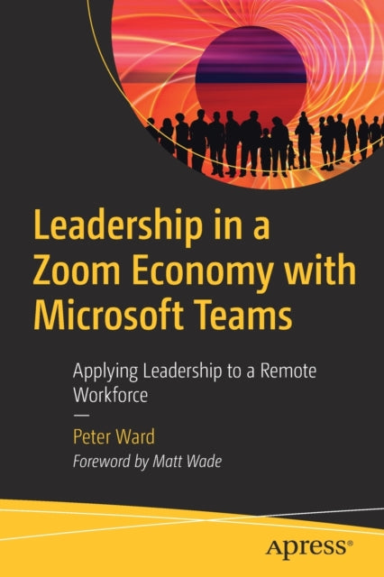 Book cover of: Leadership in a Zoom Economy with Microsoft Teams. By: Ward, Peter