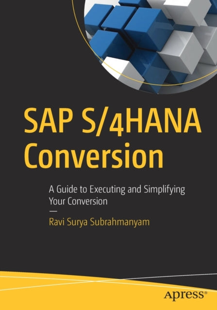 Book cover of: SAP S/4HANA Conversion. By: Ravi Surya Subrahmanyam