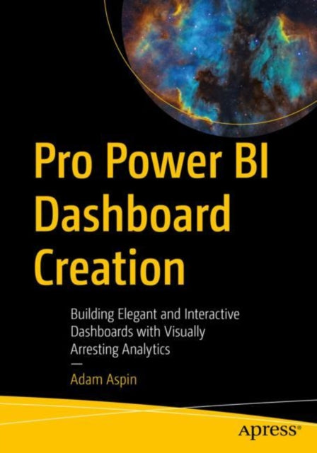 Book cover of: Pro Power BI Dashboard Creation. By: Adam Aspin