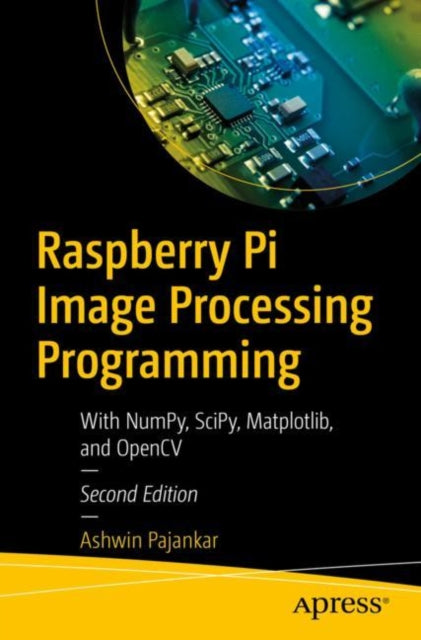 Book cover of: Raspberry Pi Image Processing Programming. By: Ashwin Pajankar