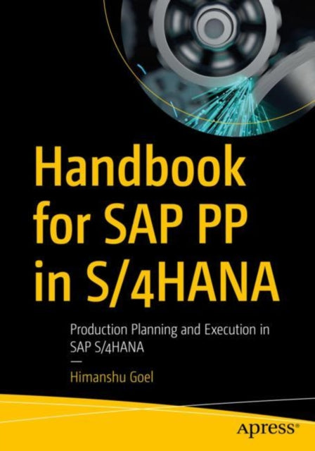 Book cover of: Handbook for SAP PP in S/4HANA. By: Himanshu Goel