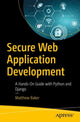 Book cover of: Secure Web Application Development. By: Matthew Baker