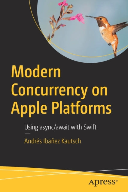 Book cover of: Modern Concurrency on Apple Platforms. By: Andrés Ibañez