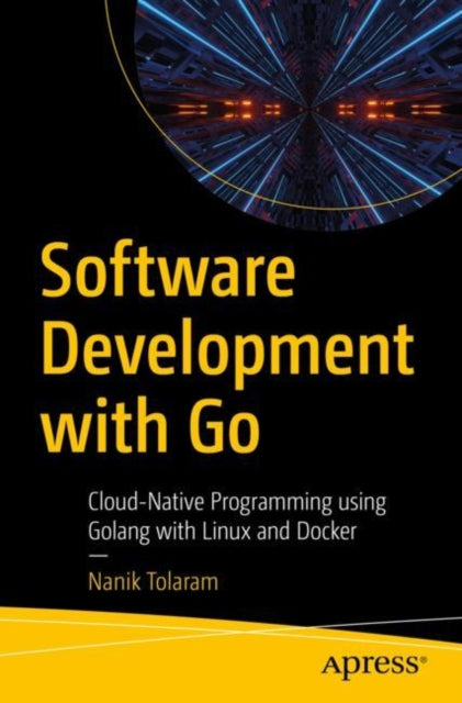 Book cover of: Software Development with Go. By: Nanik Tolaram
