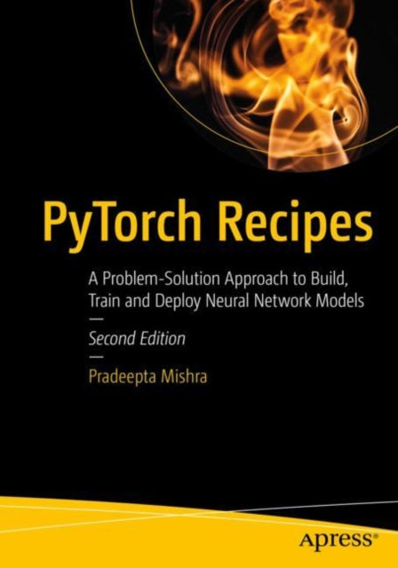 Book cover of: PyTorch Recipes. By: Pradeepta Mishra