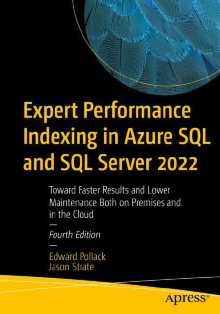 Book cover of: Expert Performance Indexing in Azure SQL and SQL Server 2022. By: Edward Pollack