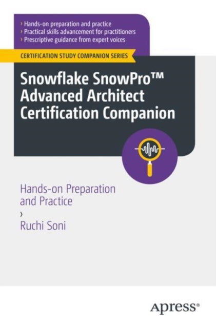 Book cover of: Snowflake SnowPro™ Advanced Architect Certification Companion. By: Ruchi Soni