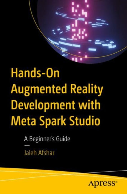 Book cover of: Hands-On Augmented Reality Development with Meta Spark Studio. By: Jaleh Afshar