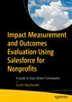 Book cover of: Impact Measurement and Outcomes Evaluation Using Salesforce for Nonprofits. By: Dustin MacDonald