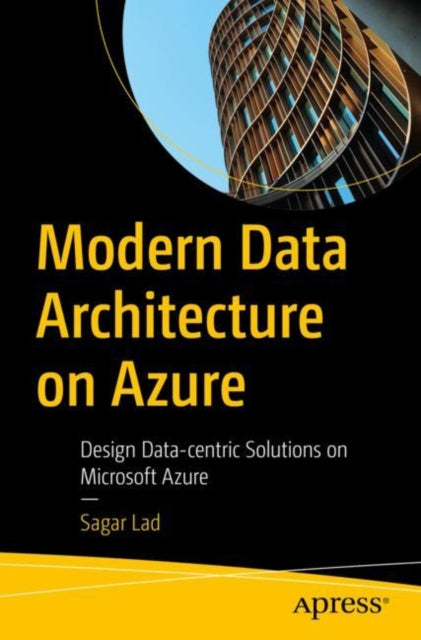 Book cover of: Modern Data Architecture on Azure. By: Sagar Lad