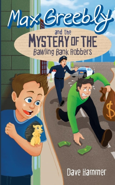 Book cover of: Max Greebly and the Mystery of the Bawling Bank Robbers
