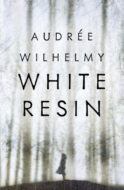 Book cover of: White Resin. By: Audrée Wilhelmy