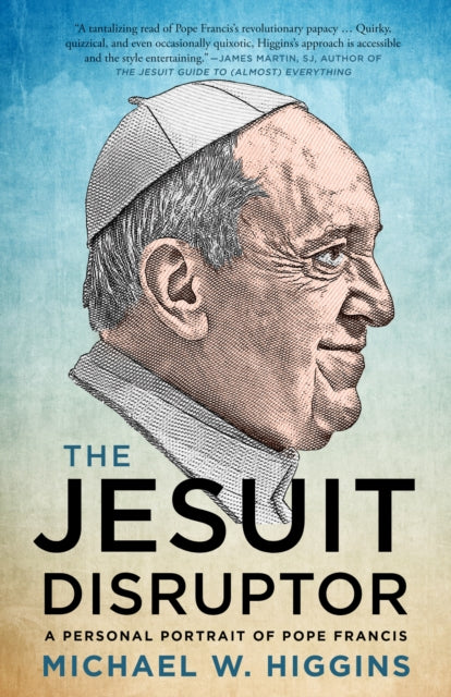 Book cover of: Jesuit Disruptor. By: Michael Higgins