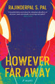 Book cover of: However Far Away. By: Rajinderpal S. Pal