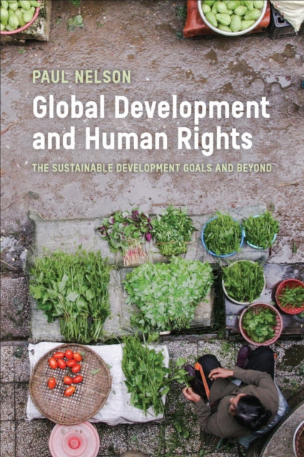 Book cover of: Global Development and Human Rights. By: Paul Nelson
