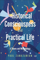 Book cover of: Historical Consciousness and Practical Life. By: Paul Zanazanian