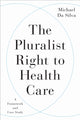 Book cover of: Pluralist Right to Health Care. By: Michael Da Silva