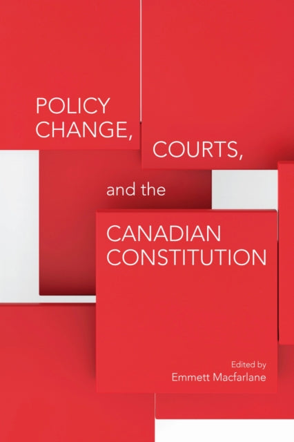 Book cover of: Policy Change, Courts, and the Canadian Constitution. By: Emmett Macfarlane