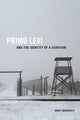 Book cover of: Primo Levi and the Identity of a Survivor. By: Nancy Harrowitz