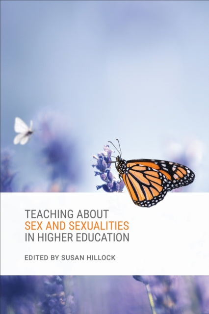 Book cover of: Teaching About Sex and Sexualities in Higher Education. By: Susan Hillock
