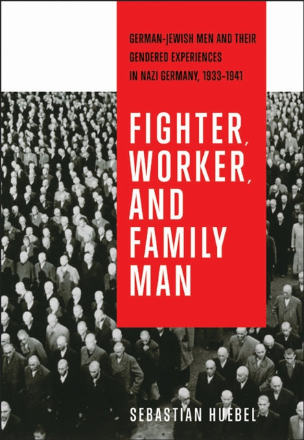 Book cover of: Fighter, Worker, and Family Man. By: Sebastian Huebel