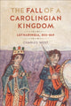 Book cover of: Fall of a Carolingian Kingdom. By: West, Charles