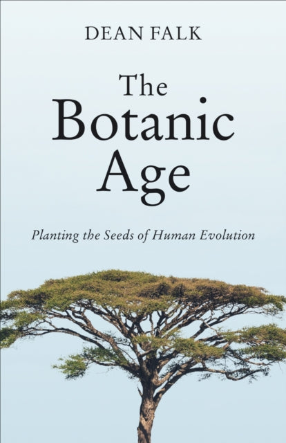 Book cover of: Botanic Age. By: Dean Falk