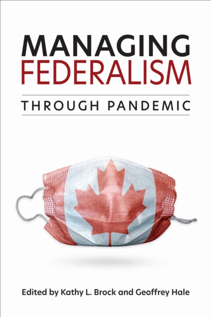 Book cover of: Managing Federalism Through Pandemic. By: Kathy L. Brock