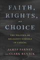 Book cover of: Faith, Rights, and Choice. By: James Farney