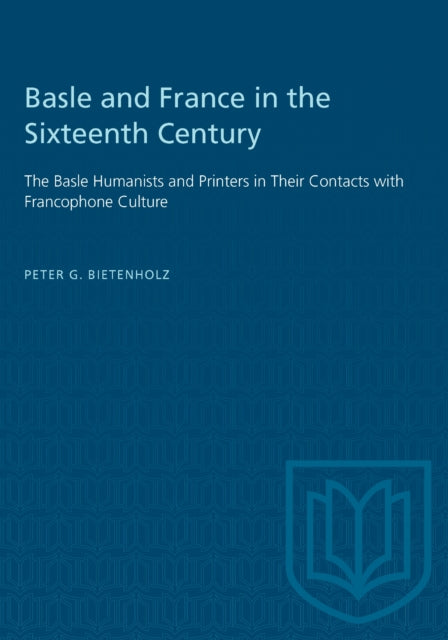 Book cover of: Basle and France in the Sixteenth Century. By: BIETENHOLZ