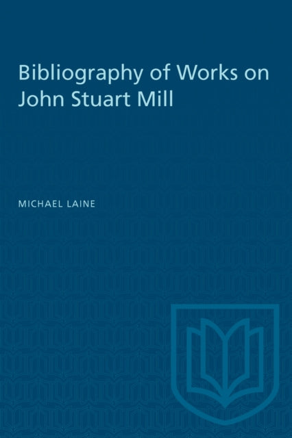 Book cover of: Bibliography of Works on John Stuart Mill. By: LAINE