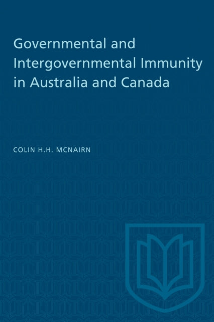 Book cover of: Governmental and Intergovernmental Immunity in Australia and Canada. By: MCNAIRN