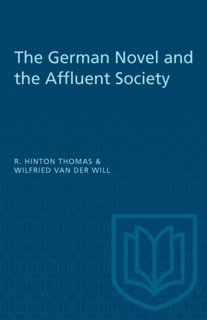 Book cover of: German Novel and the Affluent Society. By: Hinton Thomas VAN DER WILL