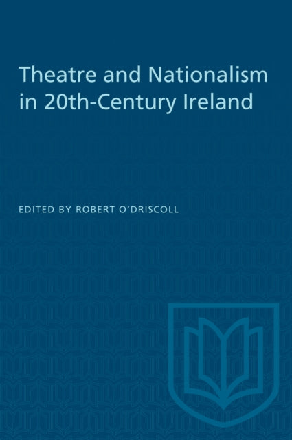 Book cover of: Theatre and Nationalism in 20th-Century Ireland. By: O'DRISCOLL