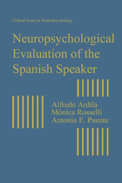 Book cover of: Neuropsychological Evaluation of the Spanish Speaker. By: Alfredo Ardila