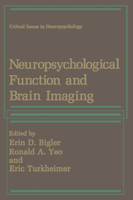 Book cover of: Neuropsychological Function and Brain Imaging. By: Erin D. Bigler