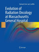 Book cover of: Evolution of Radiation Oncology at Massachusetts General Hospital. By: Herman D. D. Suit