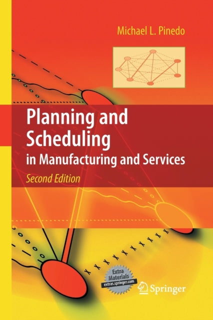 Book cover of: Planning and Scheduling in Manufacturing and Services. By: Michael L. Pinedo