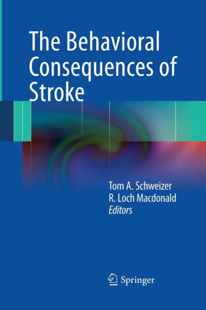Book cover of: Behavioral Consequences of Stroke. By: Tom A. Schweizer