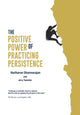 Book cover of: Positive Power of Practicing Persistence