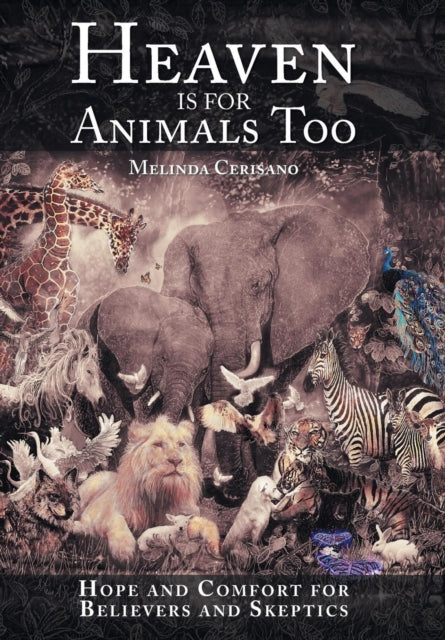 Book cover of: Heaven Is for Animals Too. By: Melinda Cerisano