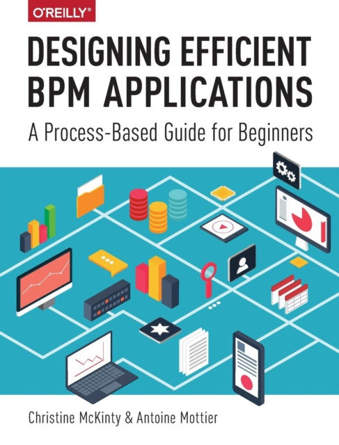 Book cover of: Designing Efficient BPM Applications. By: Christine McKinty