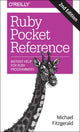 Book cover of: Ruby Pocket Reference 2e. By: Michael Fitzgerald