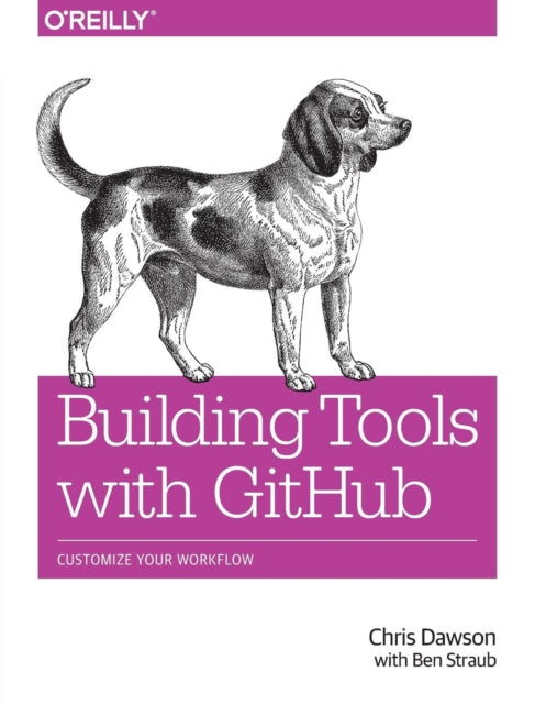 Book cover of: Building Tools with GitHub. By: Chris Dawson