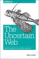 Book cover of: Uncertain Web, The. By: Rob Larsen